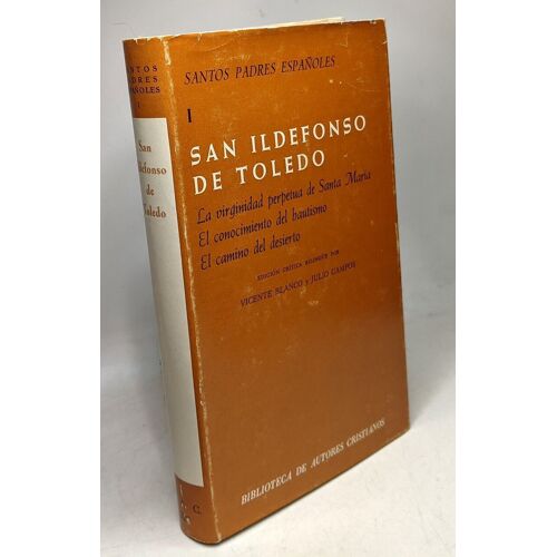 San Ildefonso De Toledo Santos Padres Espanoles 1 --- El Conocimiento Del Bautismo El Camino Del Desierto