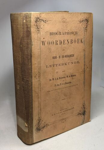 Biographisch Woordenboek Der Noord- En Zuid-Nederlandsche Letterkunde