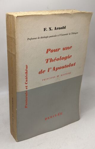 Pour Une Théologie De L'apostolat. Principe Et Histoire - Pastorale Et Catéchèse