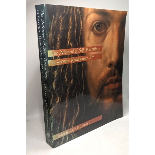 The Moment Of Self-Portraiture In German Renaissance Art (Grand Format)