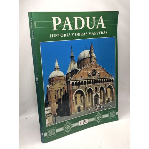 Padua. Historia Y Obras Maestras (Édition En Espagnol)