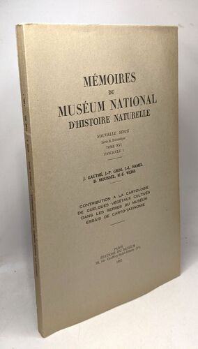 Contribution À La Caryologie De Quelques Végétaux Cultivés Dans Les Serres Du Muséum Essais De Caryo-Taxinomie / Mémoires Du Muséum National D'histoire Naturelle