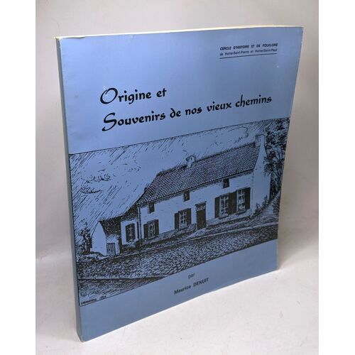 Origine Et Souvenirs De Nos Vieux Chemins / Cercle D'histoire Et De Folklore