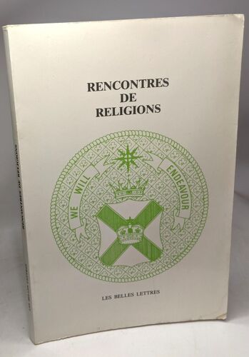 Rencontres De Religions - Actes Du Colloque Du Collège Des Irlandais - Juin 1981