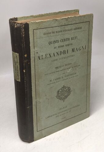 Quinti Curtii Rufi De Rebus Gestis Alexandri Magni Libri Superstites - Nouvelle Édition