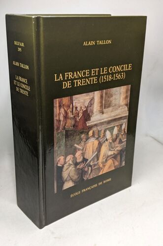 La France Et Le Concile De Trente (1518-1563)