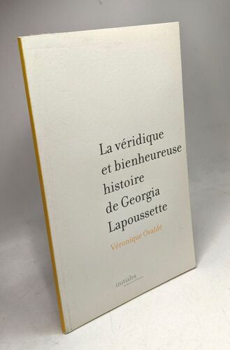 La Véridique Et Bienheureuse Histoire De Georgia Lapoussette