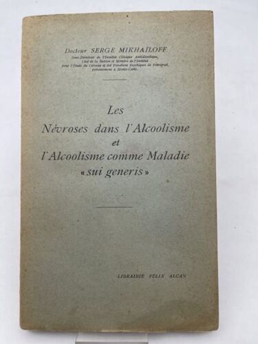 Les Névroses Dans L'alcoolisme Et L'alcoolisme Comme Maladie "Sui Generis
