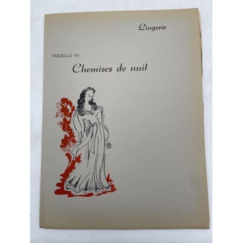 Encyclopédie De La Coupe Familiale. Fascicule Viii. Lingerie : Chemises De Nuit