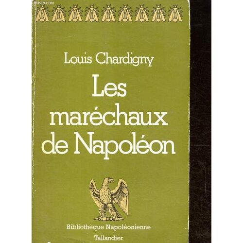 Les Maréchaux De Napoléon - Collection Bibliothèque Napoléonienne.