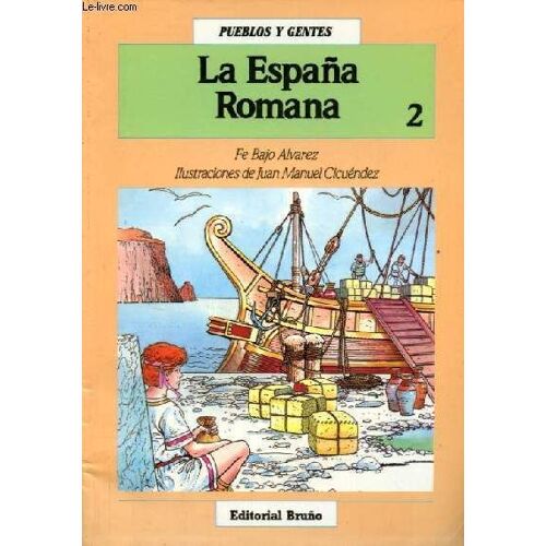 La Espana Romana - Coleccion Pueblos Y Gentes N°2.