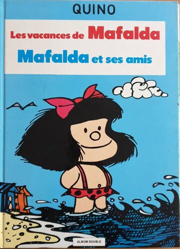Mafalda : Les Vacances De Mafalda Et Mafalda Et Ses Amis