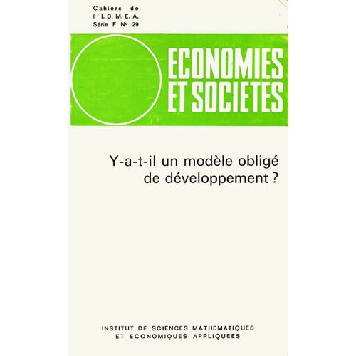 Y A-T-Il Un Modèle Obligé De Développement ? Economies Et Sociétés, Cahiers De L'ismea 1983