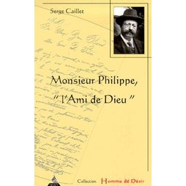 Monsieur Philippe, L'ami De Dieu