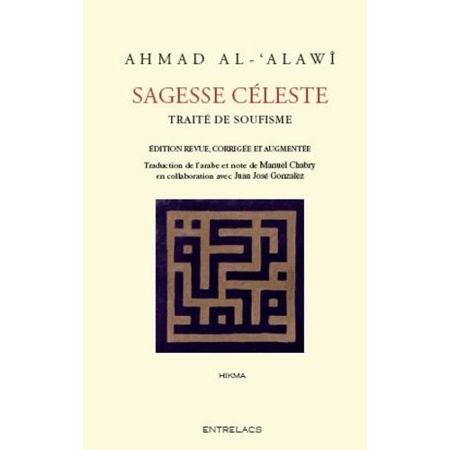Sagesse Céleste - Traité De Soufisme, Les Substances Célestes Extraites Des Aphorismes De Sîdî Abû Madyan
