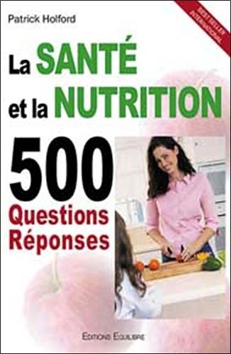Santé Et Nutrition - 500 Questions Réponses