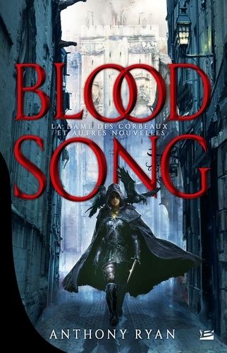 Blood Song - La Dame Des Corbeaux Et Autres Nouvelles - La Dame Des Corbeaux - Le Haut Percepteur - Le Mal Par Le Mal Ou La Chute De Kethia