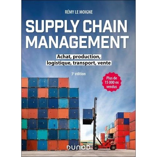 Supply Chain Management - Achat, Production, Logistique, Transport, Vente