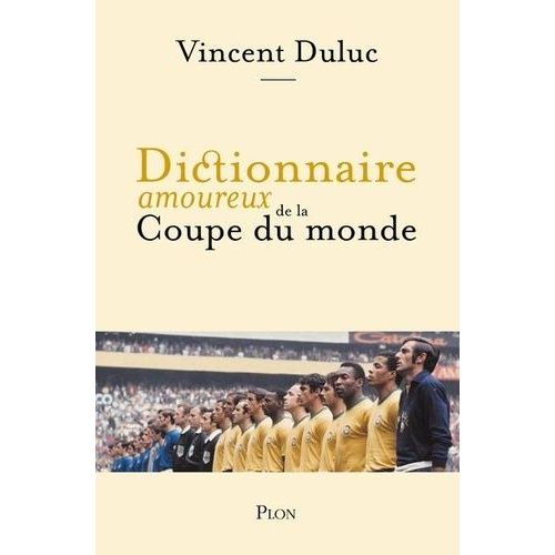 Dictionnaire Amoureux De La Coupe Du Monde