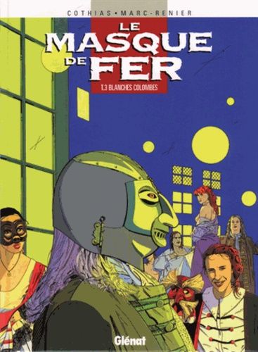 Le Masque De Fer - Tome 3 - Blanches Colombes