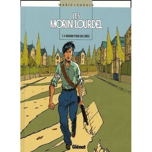 Les Morin-Lourdel - Tome 4 - Mourir Pour Des Idées