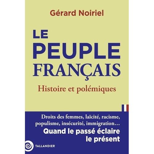 Le Peuple Français - Histoire Et Polémiques