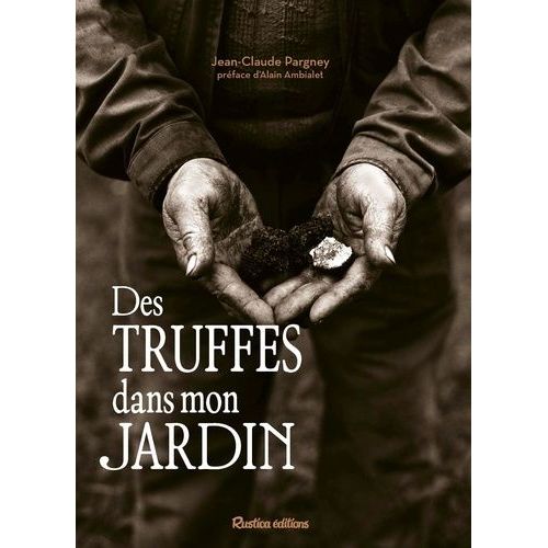 Des Truffes Dans Mon Jardin