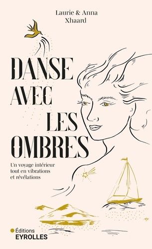 Danse Avec Les Ombres - Un Voyage Intérieur Tout En Vibrations Et Révélations