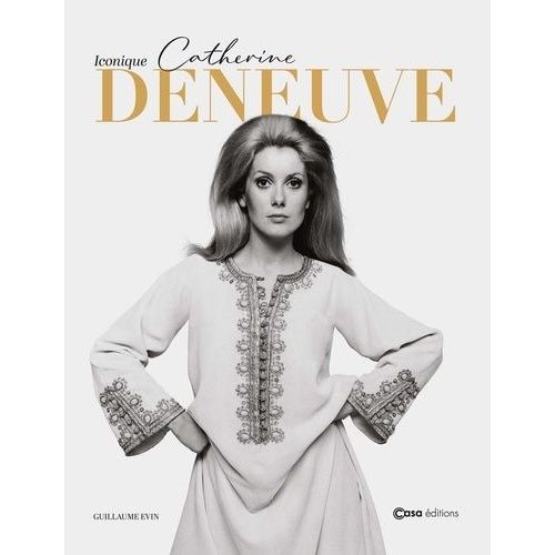 Catherine Deneuve - Iconique