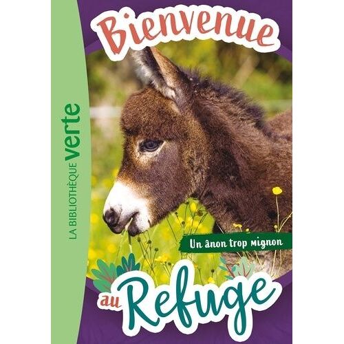 Bienvenue Au Refuge - Tome 10 - Un Ânon Trop Mignon