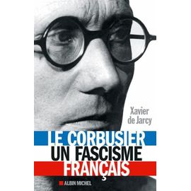 Le Corbusier, Un Fascisme Français
