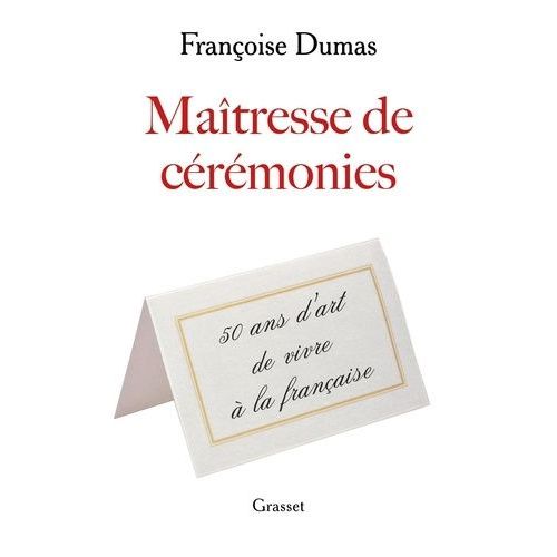 Maîtresse De Cérémonies - Cinquante Ans D'art De Vivre À La Française