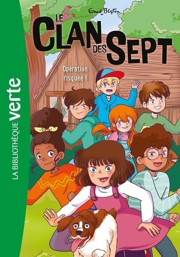 Le Clan Des Sept - Tome 6 - Opération Risquée