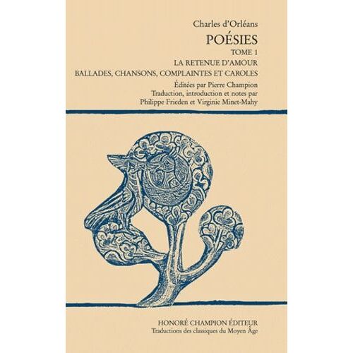 Poésies - La Retenue D'amours - Ballades, Chansons, Complaintes Et Caroles - Traduction En Français Moderne Du Tome1