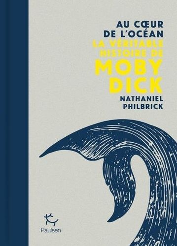 Au Coeur De L'océan - La Véritable Histoire De Moby Dick