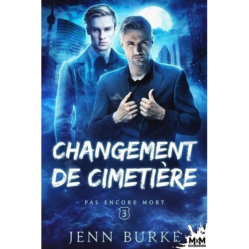 Pas Encore Mort - Tome 3 - Changement De Cimetière