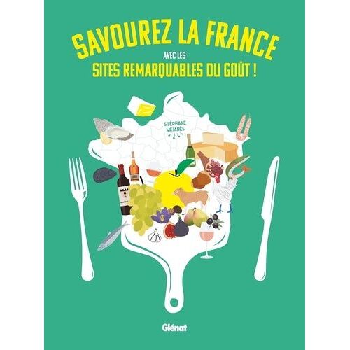 Savourez La France Avec Les Sites Remarquables Du Goût !
