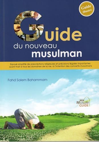 Le Guide Du Nouveau Musulman Fahd Salem Bahammam