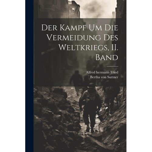 Der Kampf Um Die Vermeidung Des Weltkriegs, Ii. Band