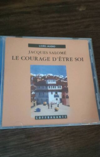 Jacques Salome Le Courage D Être Soi