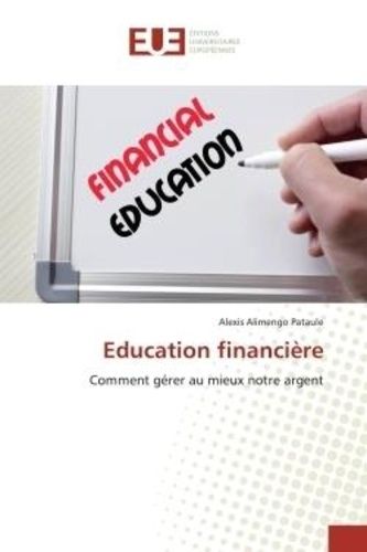 Education Financière - Comment Gérer Au Mieux Notre Argent