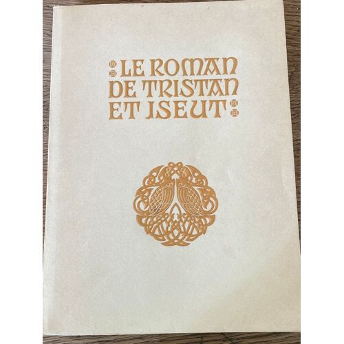 Le Roman De Tristan Et Iseut. Renouvelé Par Joseph Bedier.