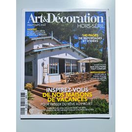 Art & Décoration Hors-Série 5 Printemps 2022 : Inspirez-Vous De Nos Maisons De Vacances