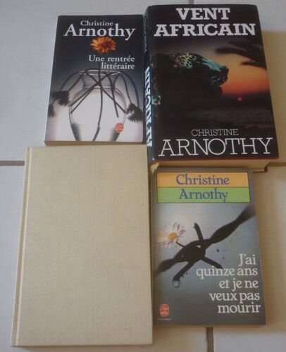 Christine Arnothy, Quatre Romans : Le Jardin Noir + Vent Africain + Une Rentrée Littéraire + J'ai Quinze Ans Et Je Ne Veux Pas Mourir