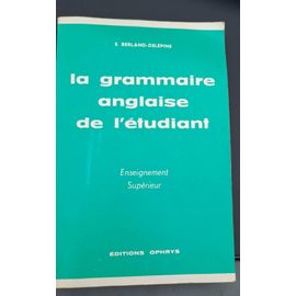 La Grammaire Anglaise De L' Etudiant Editions Ophrys