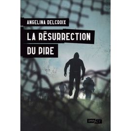 La Résurrection Du Pire