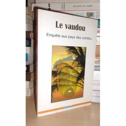 Le Vaudou : Enquête Aux Pays Des Zombis