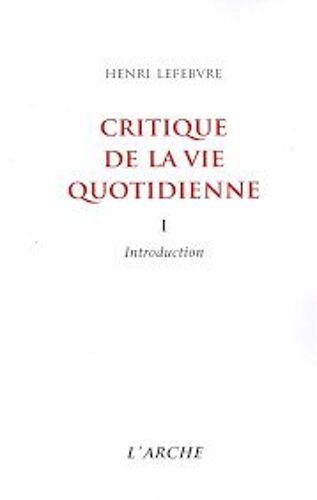 Critique De La Vie Quotidienne Tomes 1 Et 2 - Henri Lefebvre