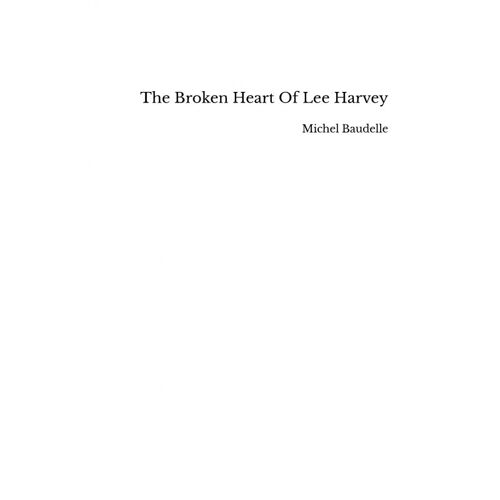 The Broken Heart Of Lee Harvey