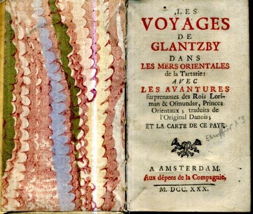 Les Voyages De Glantzby Dans Les Mers Orientales De La Tartarie Avec Les Avantures Des Rois Loriman & Ofmundar...Traduit Du Danois Et Carte De Ce Pays ( Absente) 1730 Amderdam